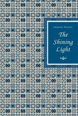 The Shining Light by Mutanov, Galymkair