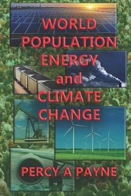 World Population, Energy and Climate Change by Payne, Percy a.