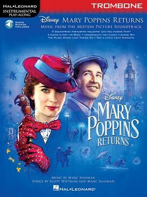 Mary Poppins Returns for Trombone: Instrumental Play-Along Series by Hal Leonard Corp