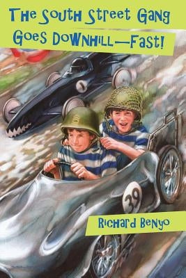 The South Street Gang Goes Downhill--Fast by Benyo, Richard