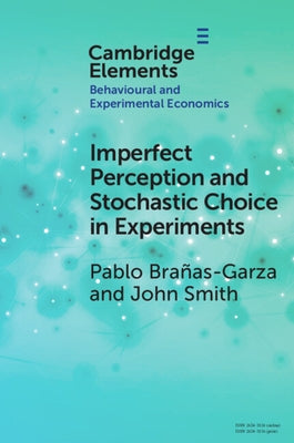 Imperfect Perception and Stochastic Choice in Experiments by Brañas-Garza, Pablo