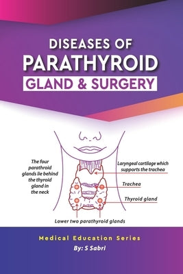 Diseases of Parathyroid gland and surgery by Sabri, S.