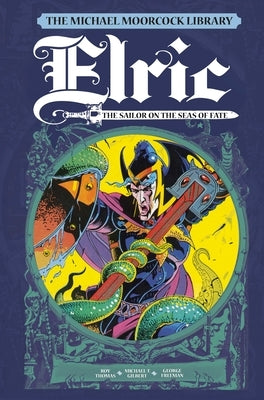 The Michael Moorcock Library Vol. 2: Elric the Sailor on the Seas of Fate by Thomas, Roy
