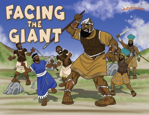 Facing the Giant: The story of David and Goliath by Adventures, Bible Pathway