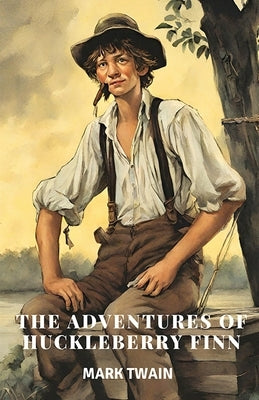 The Adventures of Huckleberry Finn by Twain, Mark