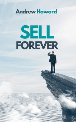 Sell Forever by Howard, Andrew