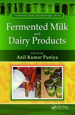 Fermented Milk and Dairy Products by Puniya, Anil Kumar