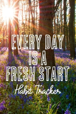 Every Day is a Fresh Start Habit Tracker: Monthly Color-In Charts to Track Your New Habits by Books, Farout&fab