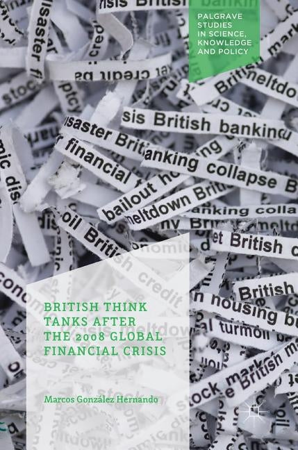 British Think Tanks After the 2008 Global Financial Crisis by González Hernando, Marcos