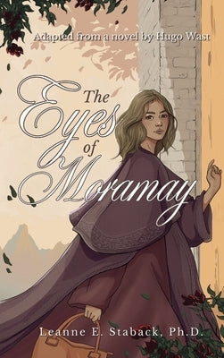 The Eyes of Moramay by Staback, Leanne E.