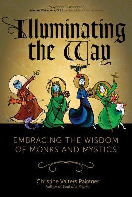 Illuminating the Way by Paintner, Christine Valters