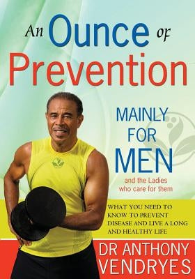 Ounce of Prevention: Mainly For Men by Vendryes, Anthony