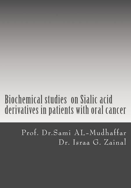 Biochemical studies on Sialic acid derivatives in patients with oral cancer by Zainal, Israa G.