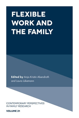 Flexible Work and the Family by Abendroth, Anja-Kristin