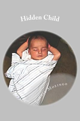 Hidden Child by Mozingo, Johnie N.