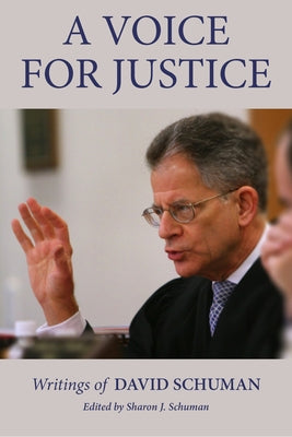 A Voice for Justice: Writings of David Schuman by Schuman, Sharon