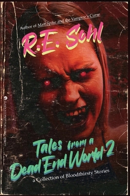 Tales From A Dead End World Volume 2 by Sohl, R. E.