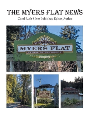 The Myers Flat News by Silver, Carol Ruth