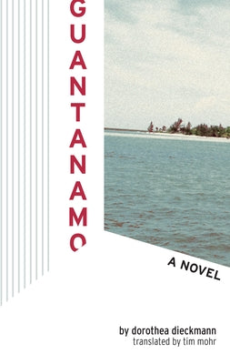 Guantanamo by Dieckmann, Dorothea