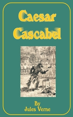Caesar Cascabel by Verne, Jules