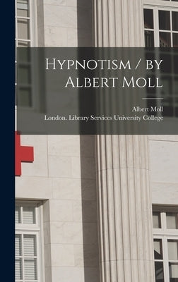 Hypnotism / by Albert Moll by Moll, Albert