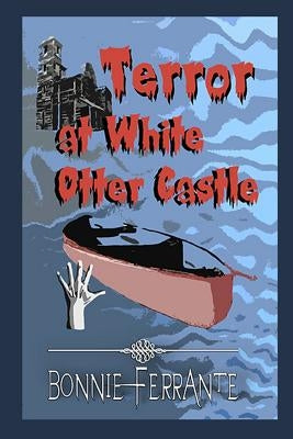 Terror at White Otter Castle by Ferrante, Bonnie