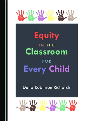 Equity in the Classroom for Every Child by Richards, Delia Robinson