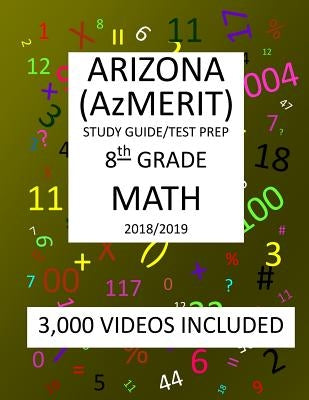 8th Grade ARIZONA AzMERIT, MATH, Test Prep: 2019: 8th Grade ARIZONA'S MEASUREMENT OF EDUCATION READINESS MATH Test Prep/Study Guide by Shannon, Mark