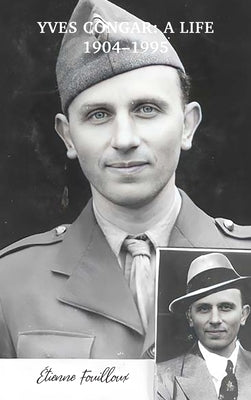 Yves Congar 1904-1995: A Life by Fouilloux, Etienne