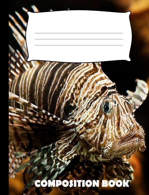 Composition Book: Lion Fish Composition Notebook Wide Ruled by Publishing, Pinnacle Novelty