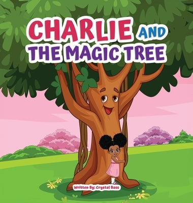 Charlie and The Magic Tree by Bass, Crystal