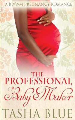 The Professional Babymaker by Blue, Tasha