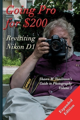 Going Pro for $200: Revisiting the Nikon D1 by Tomlinson, Shawn M.