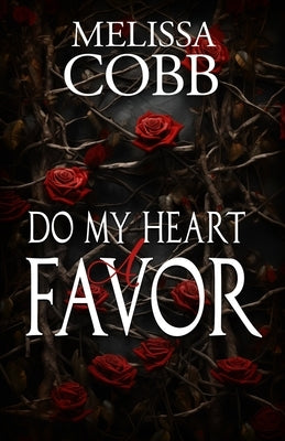 Do My Heart a Favor by Cobb, Melissa