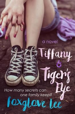 Tiffany and Tiger's Eye: A Paranormal Young Adult Lesbian Romance by Lee, Foxglove