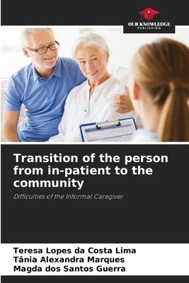 Transition of the person from in-patient to the community by Lopes Da Costa Lima, Teresa