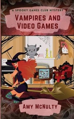 Vampires and Video Games by McNulty, Amy