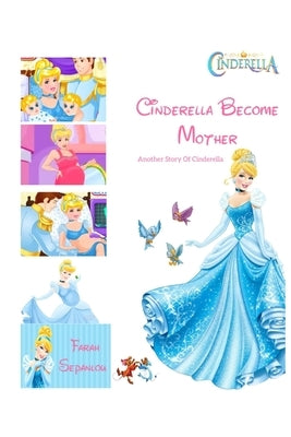 Cinderella Become Mother: Another Story Of Cinderella by Sepanlou, Farah