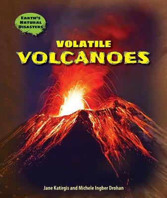Volatile Volcanoes by Katirgis, Jane