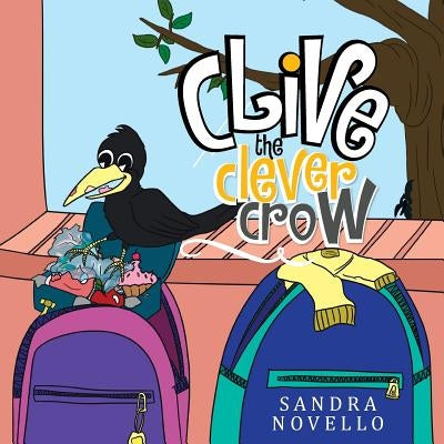 Clive the Clever Crow. by Novello, Sandra