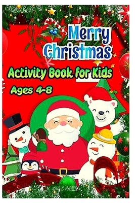 merry christmas activity book for kids ages 4-8 by Edition, Phillip