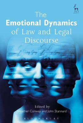 The Emotional Dynamics of Law and Legal Discourse by Conway, Heather