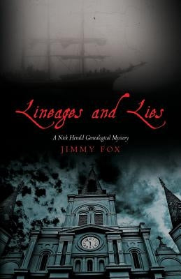 Lineages and Lies: A Nick Herald Genealogical Mystery by Fox, Jimmy