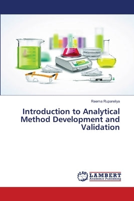 Introduction to Analytical Method Development and Validation by Rupareliya, Reema