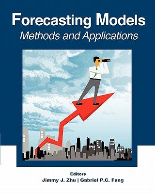 Forecasting Models: Methods and Applications by Fung, Gabriel P. C.