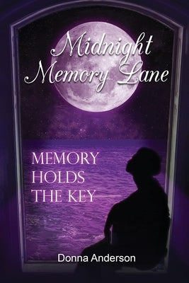 Midnight Memory Lane: Memory Holds the Key by Donna Anderson