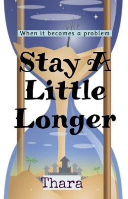 Stay A Little Longer by Thara
