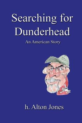 Searching for Dunderhead by Jones, H. Alton