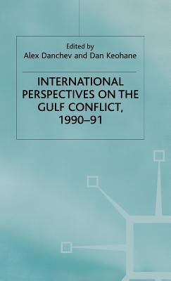 International Perspectives on the Gulf Conflict 1990-91 by Danchev, Alex