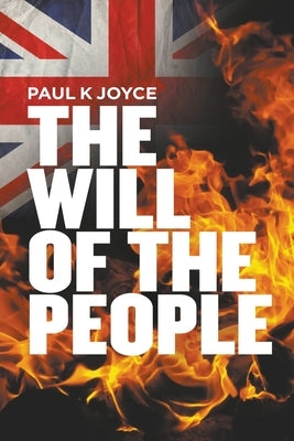 The Will Of The People by Joyce, Paul K.